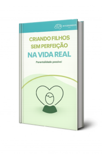 Criando filhos sem perfeição na vida real