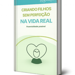Criando filhos sem perfeição na vida real